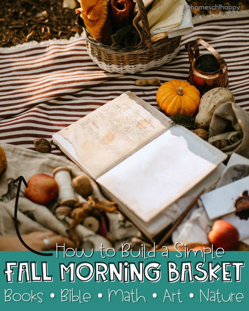 Flat lay of an open notebook on a striped blanket with pumpkins, apples, and a wicker basket of fall items. Text overlay reads: How to Build a Simple Fall Morning Basket — Books, Bible, Math, Art, Nature.