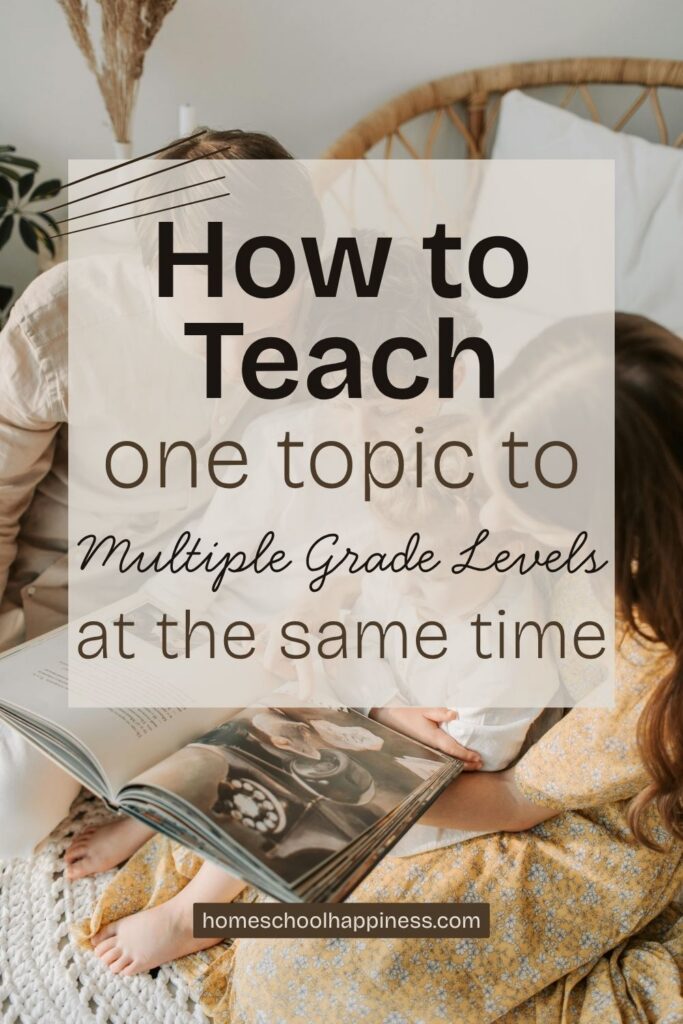 Homeschool mom and child reading a book together on the floor, with text overlay reading "How to Teach One Topic to Multiple Grade Levels at the Same Time"